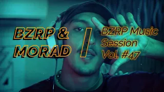 MORAD || BZRP Music Sessions #47 🔥 (Lyric/Letra)