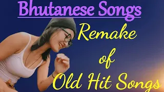 Remake Of Old Bhutanese Hit Songs | Part#1 | Musical Bhutan