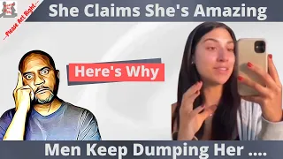 She Claims She's Amazing. Here's Why Men Keep Dumping Her