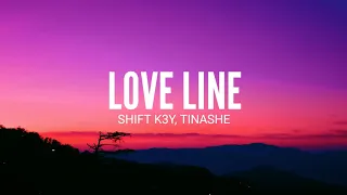 Shift K3y, Tinashe - Love Line (Lyrics)