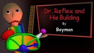 Baldi's Basics Plus - Dr. Reflex and His Building by Boyman [Level 52]