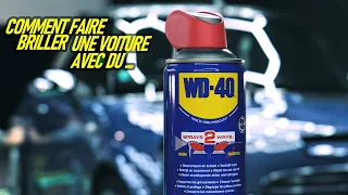 COMMENT FAIRE BRILLER UNE VOITURE  AVEC DU WD-40 ..?