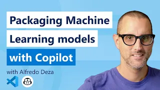 🔴 Packaging Machine Learning Models with Copilot