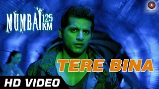 Tere Bina Official Video | Mumbai 125 KM 3D | Karanveer Bohra , Vedita Pratap Singh - HD