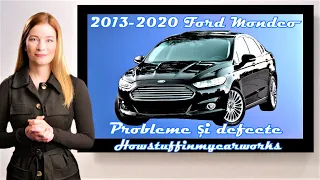 Ford Mondeo 2013 până în 2020 Probleme frecvente și comune, defecte, rechemari și reclamații