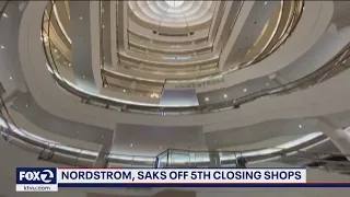 Nordstrom, Saks OFF 5TH, Anthropologie closing SF stores