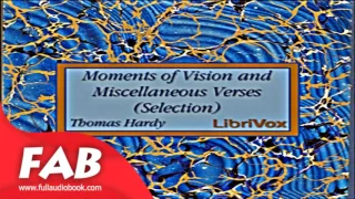 Moments of Vision and Miscellaneous Verses Selection Full Audiobook by Thomas HARDY by Poetry