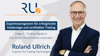 Roland Ullrich | Folge 6: Trading-Tagebuch - Psychologische- und Marktmuster erkennen