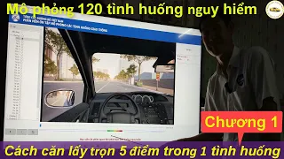 Mẹo chọn điểm căn phần thi mô phỏng 120 tình huống nguy hiểm. Chương 1 ( TH 01 - TH 29 ) - Thầy Tâm