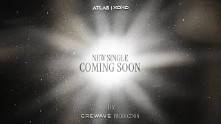ATLAS NEW SINGLE by CREWAVE Production | COMING SOON...