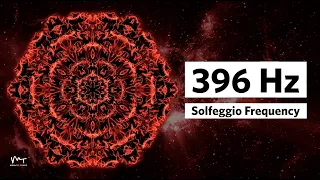 396 Hz Liberating Guilt and Fear I Music to liberate emotional needs I Solfeggio Healing Frequency