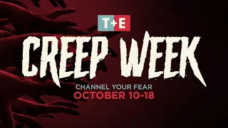 Creep Week | T+E | Official Trailer