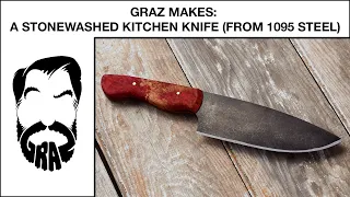 Graz Makes: A Stonewashed Kitchen Knife! (from 1095 steel)