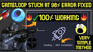 ➢HOW TO FIX GAMELOOP STUCK AT 98% ERROR | ✅LOADING STUCK FIX |🔮GAMELOOP STUCK PROBLEM 98% FIXED |