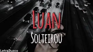 Luan Santana - Solteirou (Traducida al español)