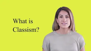 What is Classism?