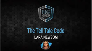 The Tale Tell Code | Lara Newsom | ng-conf 2022