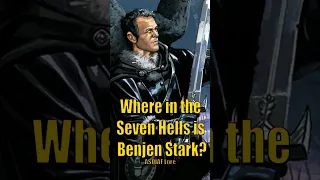 Where is Benjen Stark Explained Game of Thrones House of the Dragon ASOIAF Lore