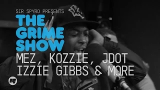 Grime Show: Mez, Kozzie, Kyeza, JDot, Izzie Gibbs, Rawza & Kay FOD