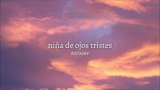 niña de ojos tristes - belén aguilera // karaoke instrumental