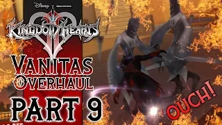 Kingdom Hearts 2 Vanitas Overhaul - PART 9 - GETTING SLAPPED FROM EVERY DIRECTION