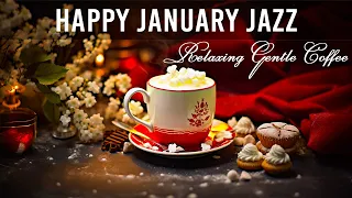 Happy January Jazz ☕ Relaxing Gentle Coffee Jazz & Bossa Nova Piano smooth for Positive Moods