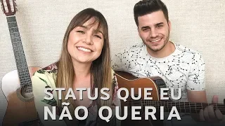 Status Que Eu Não Queria - Zé Neto e Cristiano (Cover Mariana e Mateus)