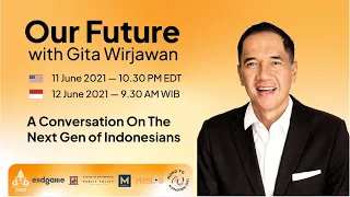 Our Future with Gita Wirjawan