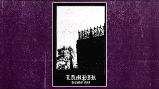 Lampir - Night Rises Over My Dried Corpse Anguished By Time