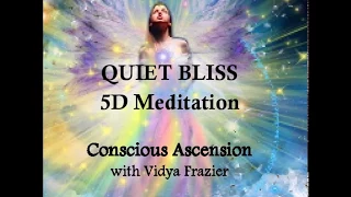 Quiet Bliss -  5D Meditation