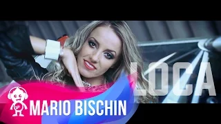 MARIO BISCHIN - LOCA ( OFFICIAL VIDEO )