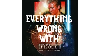 Everything Wrong With Star Wars Episode II - Attack Of The Clones