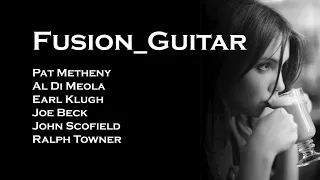 [Fusion in Guitar] Pat Metheny, Earl Klugh, Al Di Meola etc.
