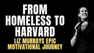 Homeless to Harvard - Liz Murray's epic speech on how to succeed (2023)