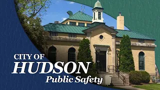 Hudson Public Safety May 5, 2022