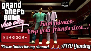 gta vice city final mission- keep your friends close... last mission of vice city (HD)