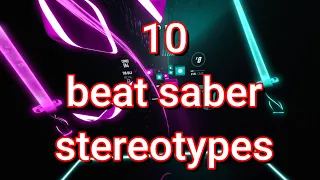 10 beat saber stereotypes!!