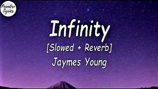 Jaymes Young - Infinity [Slowed + Reverb] (Lyrics Video)