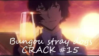 Выпьем за любовь - Bungou stray dogs | CRACK #15