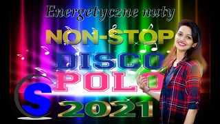 DISCO POLO NON STOP -  Energetyczne nuty  ((Mixed by $@nD3R )) 2021