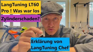 Defekter LT60 Pro Zylinder nach 500 Km ? Was war da los ? Statement von LangTuning Chef !