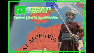 Crusader Kings III | The Almoravids Campaign | Part One: The Life of Abu Bakr ibn Umar