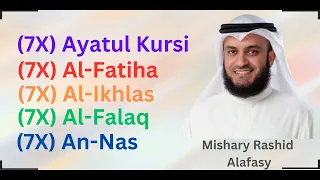 Mishary Rashid Alafasy: [Ayatul Kursi, Al-Fatiha, Al-Ikhlas, Al-Falaq, An-Nas] (7X)