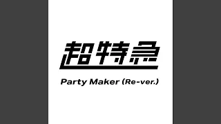 Party Maker (Re-ver.)