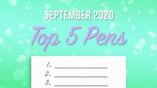 Top 5 Pens - September 2020