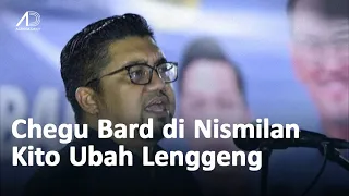 Ucapan Chegu Bard di Nismilan Kito Ubah Lenggeng