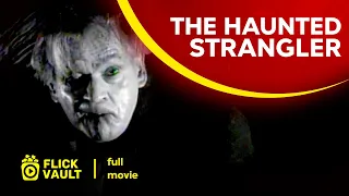 The Haunted Strangler | Full HD Movies For Free | Flick Vault