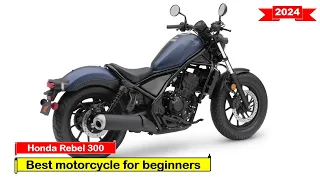 2024 Best motorcycle for beginners Honda Rebel 300