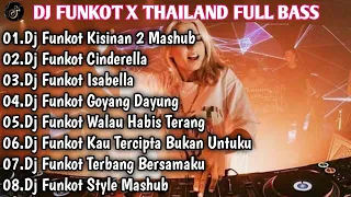 DJ TIKTOK TERBARU FULL BASS▪︎DJ FUNKOT X THAILAND KISINAN 2 MASHUB FULL BASS KANE