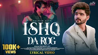 Ishq Da Rog - Lyrical Video song | Salman Ali | Ryan Sharma | Shreya Pandey | Salman Ali Song 2024